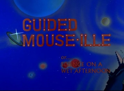 Tom's guide. Guided-Mouse Ille. Tom and Jerry title Card. Mouse Guides. Guided Mouse Ille or Science on a wet afternoon.